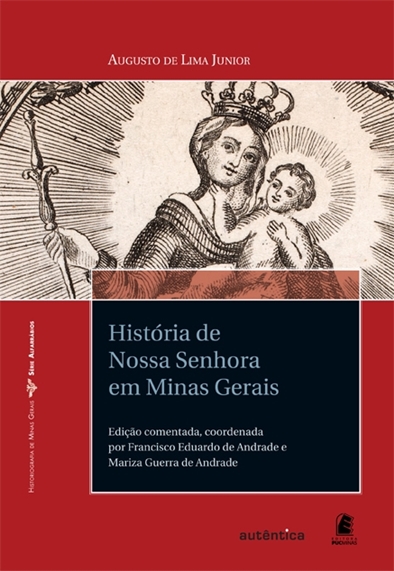 História de Nossa Senhora em Minas Gerais: origens das principais invocações